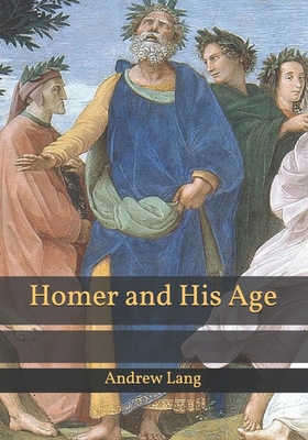 Homer and His Age B08STNGYTV Book Cover