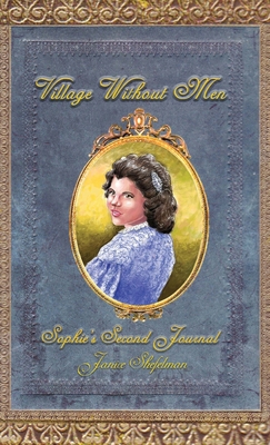 Village Without Men: Sophie's Second Journal 1681792621 Book Cover