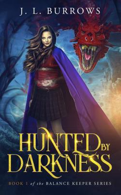 Hunted by Darkness : Book 1 of the Balance Keeper Series