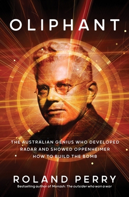 Oliphant: The Australian Genius Who Developed R... 1761472194 Book Cover