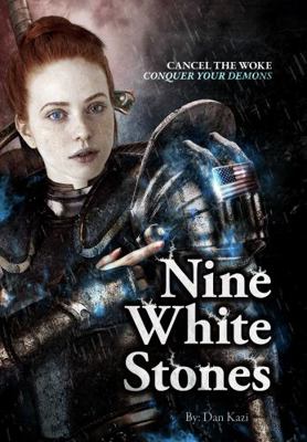 Paperback Nine White Stones : Cancel the Woke. Conquer Your Demons Book