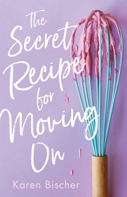 The Secret Recipe for Moving on 1250242304 Book Cover