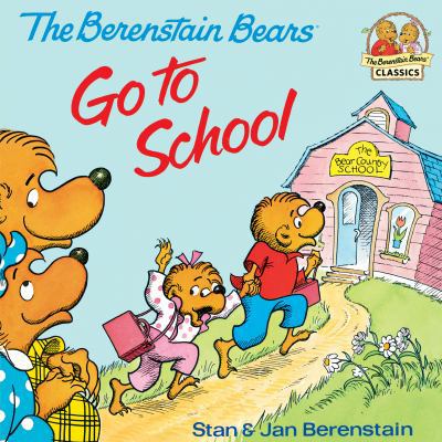 The Berenstain Bears Go to School 0375982485 Book Cover