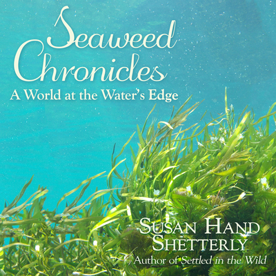 Seaweed Chronicles: A World at the Water's Edge 1684416485 Book Cover