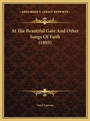 At The Beautiful Gate And Other Songs Of Faith ... 116970929X Book Cover