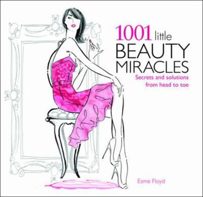 1001 Little Beauty Miracles: Secrets and Soluti... 1847329527 Book Cover