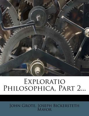 Exploratio Philosophica, Part 2... 1279056983 Book Cover