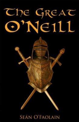 Great O'Neill: Biography of Hugh O'Neill, Earl ... B0075L5RGE Book Cover