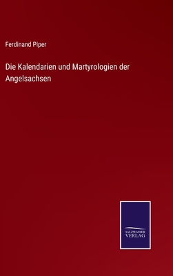 Die Kalendarien und Martyrologien der Angelsachsen [German] 3375027133 Book Cover