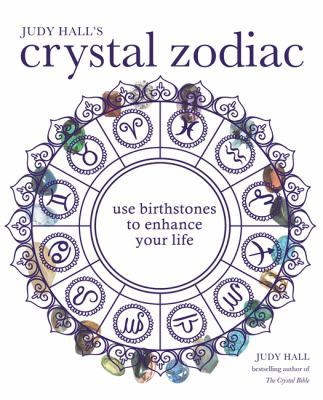 Judy Hall's Crystal Zodiac: (Cancelled) 1841814725 Book Cover