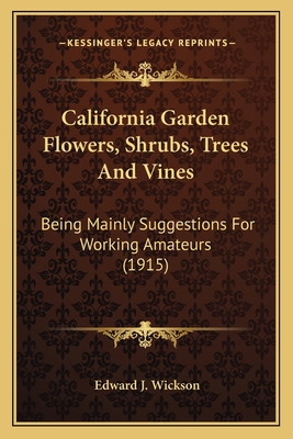 California Garden Flowers, Shrubs, Trees And Vi... 1163944734 Book Cover