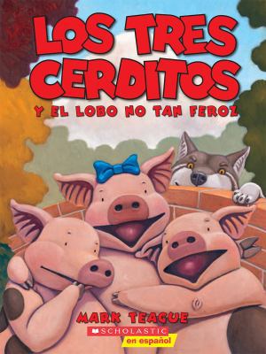 Los Tres Cerditos Y El Lobo No Tan Feroz (the T... [Spanish] 0545530881 Book Cover