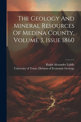 The Geology And Mineral Resources Of Medina Cou... 1022369881 Book Cover