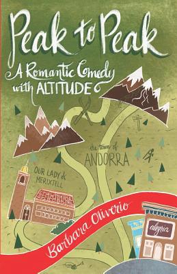 Peak to Peak: A Romantic Comedy with Altitude 1794448829 Book Cover