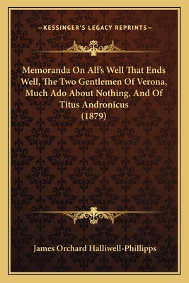 Memoranda On All's Well That Ends Well, The Two... 1165468816 Book Cover