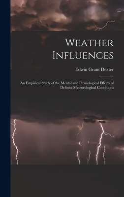 Weather Influences; an Empirical Study of the M... 1017709629 Book Cover