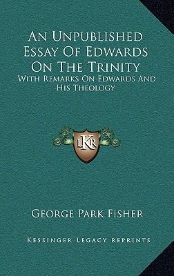 An Unpublished Essay of Edwards on the Trinity:... 1163458996 Book Cover