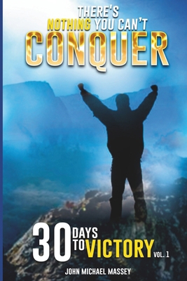 There's Nothing You Can't Conquer: 30 Days to V...            Book Cover