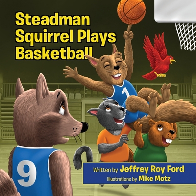 Steadman Squirrel Plays Basketball 108794046X Book Cover