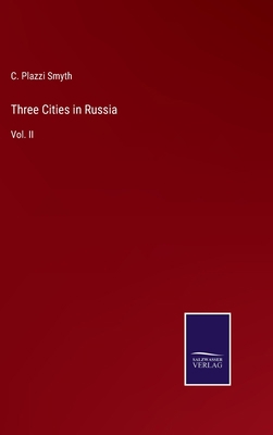 Three Cities in Russia: Vol. II 3375035195 Book Cover