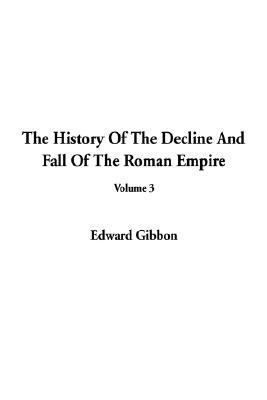 The History of the Decline and Fall of the Roma... 1404307923 Book Cover