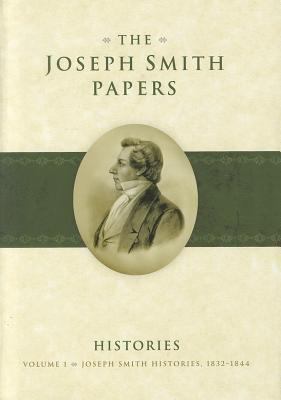 Joseph Smith Histories, 1832-1844 1606411969 Book Cover