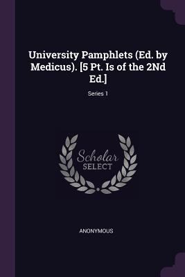 University Pamphlets (Ed. by Medicus). [5 Pt. I... 1377914763 Book Cover