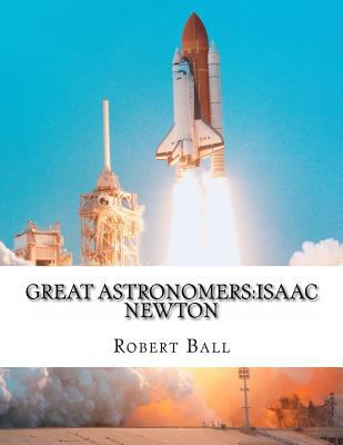 Great Astronomers: Isaac Newton 1497470676 Book Cover