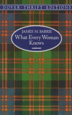 What Every Woman Knows 0486295788 Book Cover