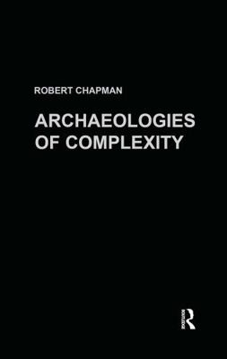 Archaeologies of Complexity 0415273072 Book Cover