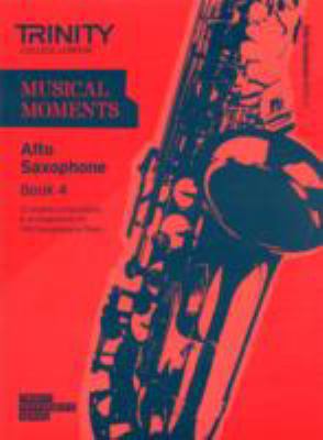 Musical Moments Alto Saxophone: Book 4 0857362038 Book Cover