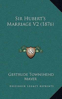 Sir Hubert's Marriage V2 (1876) 1165030217 Book Cover