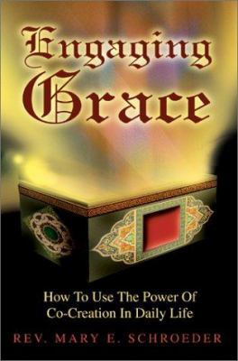 Engaging Grace: How To Use The Power Of Co-Crea... 0595254152 Book Cover