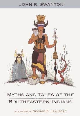 Myths and Tales of the Southeastern Indians 0806127848 Book Cover