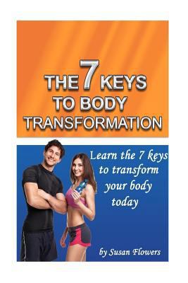 7 Keys to Body Transformation 1973914352 Book Cover