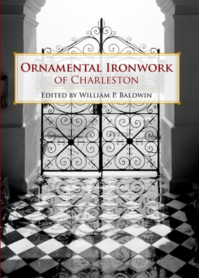 Ornamental Ironwork of Charleston 1596293675 Book Cover