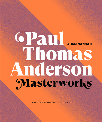 Paul Thomas Anderson: Masterworks: A Filmmaker'... 1419744674 Book Cover