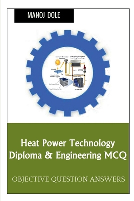 Heat Power Technology Diploma & Engineering MCQ B0BNLTVFX1 Book Cover