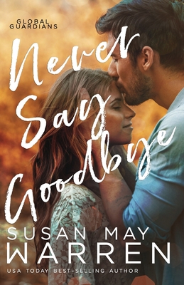 Never Say Goodbye: A Inspirational Romantic Thr... 1943935475 Book Cover