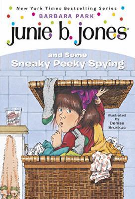 Junie B. Jones and Some Sneaky Peeky Spying 143958849X Book Cover
