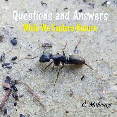 Questions and Answers While We Explore Nature 1981423109 Book Cover