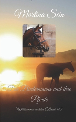 Die Biedermanns und ihre Pferde: Willkommen daheim [German] B0BW3BK114 Book Cover