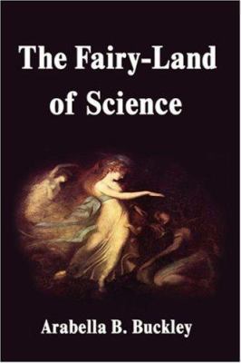 The Fairy-Land of Science 1599867370 Book Cover