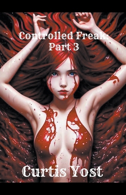 Controlled Freak: Part 3 B0CS5L7T49 Book Cover
