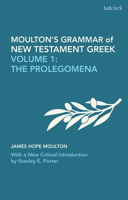 Moulton's Grammar of New Testament Greek: Volum... 0567721558 Book Cover