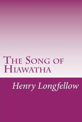 The Song of Hiawatha 1499271522 Book Cover