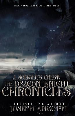 A Soldier's Crest: The Dragon Knight Chronicles 1946105295 Book Cover