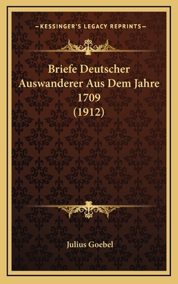 Briefe Deutscher Auswanderer Aus Dem Jahre 1709... [German] 1168861209 Book Cover