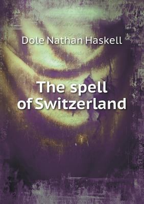 The spell of Switzerland 551861554X Book Cover