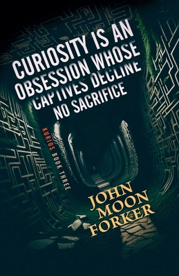 Curiosity Is An Obsession Whose Captives Declin... B0FZDCSP42 Book Cover